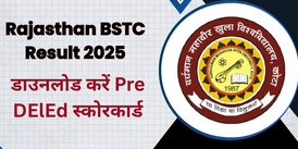 Rajasthan BSTC (Pre DElEd) Result 2025 to Be Announced Soon, Here’s How to Check