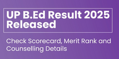 UP B.Ed JEE 2025 Result Declared, Download Scorecard from bujhansi.ac.in