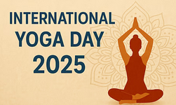 International Yoga Day 2025: India’s Ancient Wisdom Guiding Global Wellness”