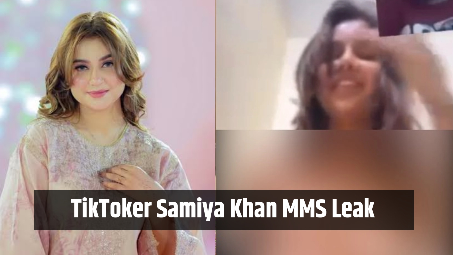 Samiya Khan’s private video leaked: TikTok star Samiya Khan’s private video goes viral