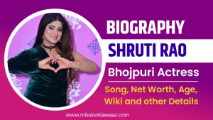 Shruti Rao Biography, Web Series, Movies, Song, Net Worth, Age, Wiki and other Details