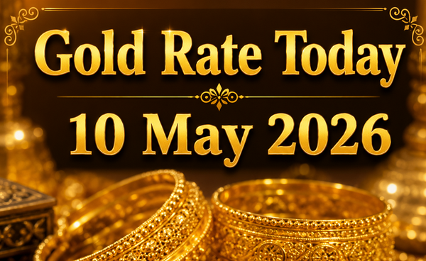 Gold Rate Today 10 May 2026
