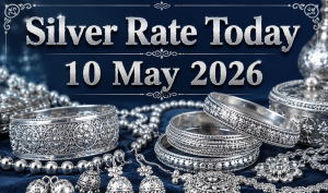 Silver Rate Today 10 May 2026